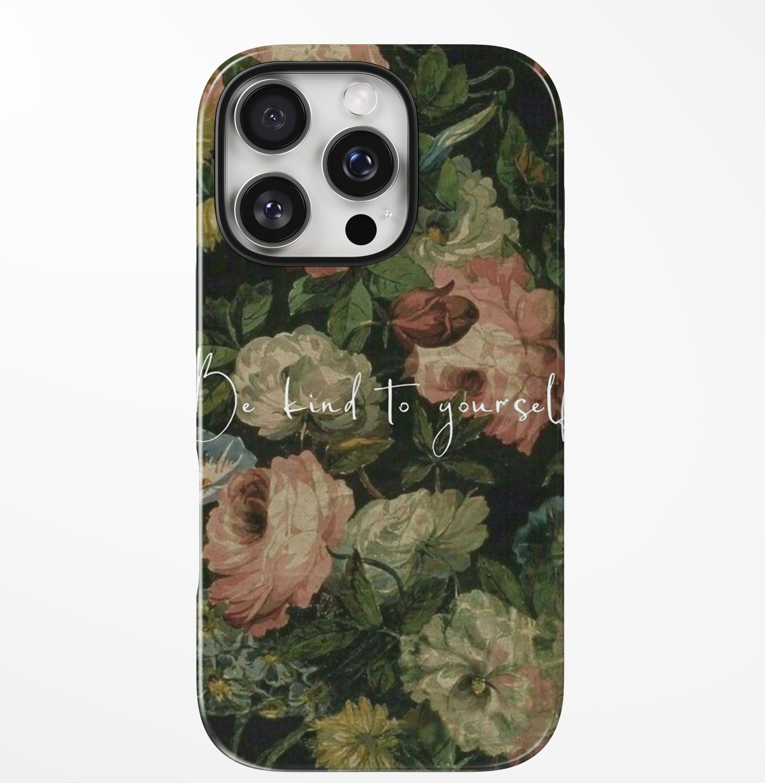 “Be Kind to Yourself” Floral Case